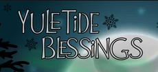 Yule (Winter Solstice) - December 20-31 (ish)